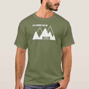 T-shirt Je préférerais être à Bled Slovénie Mountain