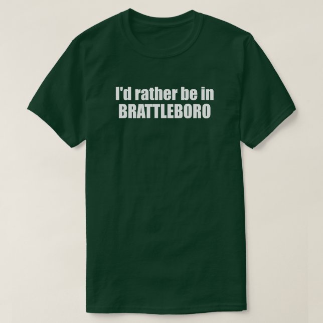 T-shirt Je Préférerais Être À Brattleboro Vermont (Design devant)