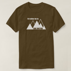 T-shirt Je préférerais être à Cave Junction Oregon Mountai