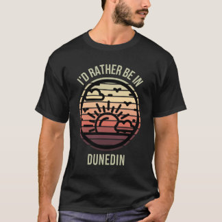 T-shirt Je préférerais être à Dunedin Favorite City