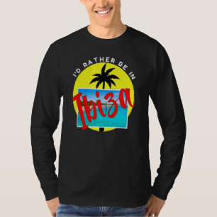 T-shirt Je Préférerais Être À Ibiza Beach Vacation Blue