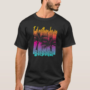 T-shirt Je préférerais être à la Barbade