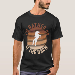 T-shirt Je préférerais être à la Barn Horse Propriétaire T