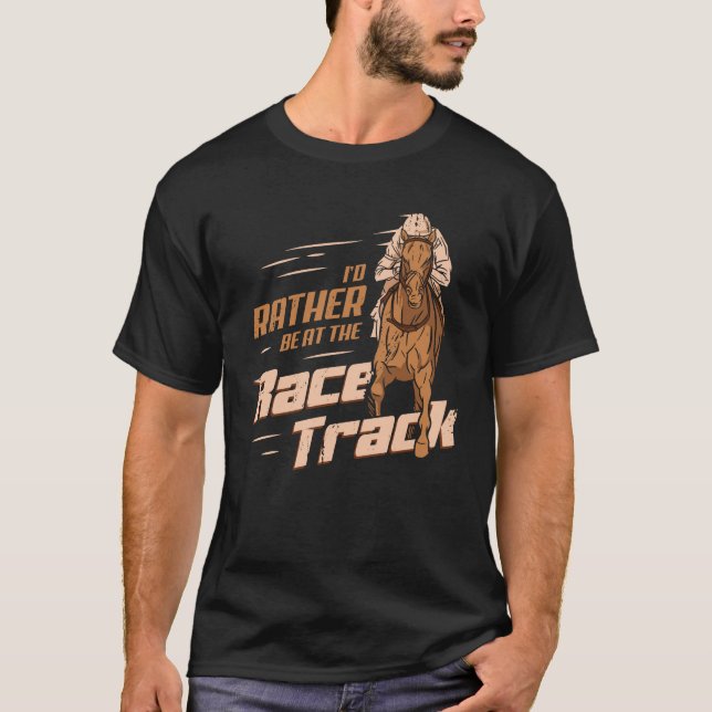 T-shirt Je Préférerais Être À La Course À Chevaux De Cours (Devant)
