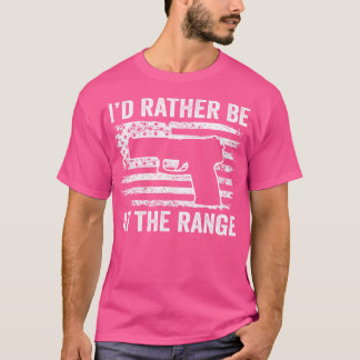 T-shirt Je Préférerais Être À La Gamme De Canons Pistol Us