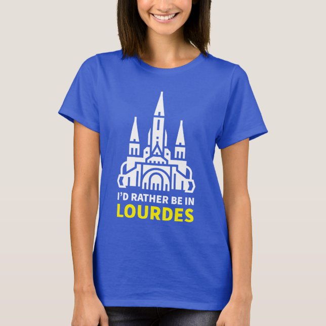 T-shirt Je préférerais être à Lourdes (Devant)
