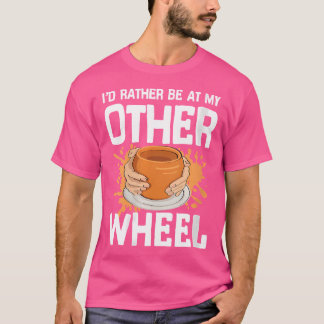 T-SHIRT JE PRÉFÈRERAIS ÊTRE À MON AUTRE TOUR POUR L'ARGILE