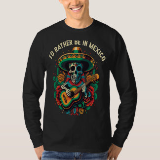 T-shirt Je préférerais être au Mexique Fierté Pays Mexico