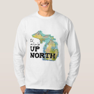 T-shirt Je préférerais être dans le nord du Michigan