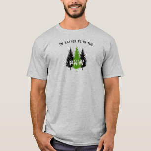 T-shirt Je préférerais être dans le Pacifique Nord-Oues