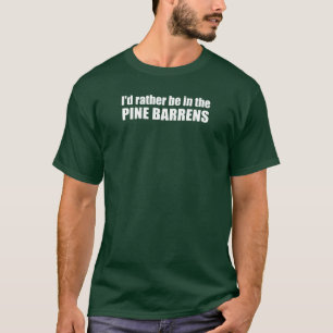 T-shirt Je Préférerais Être Dans Les Pins Barrens