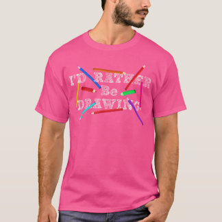 T-shirt Je Préférerais Être Dessin - Artist Art Teacher Sk
