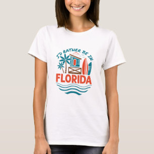 T-shirt Je préférerais être en Floride