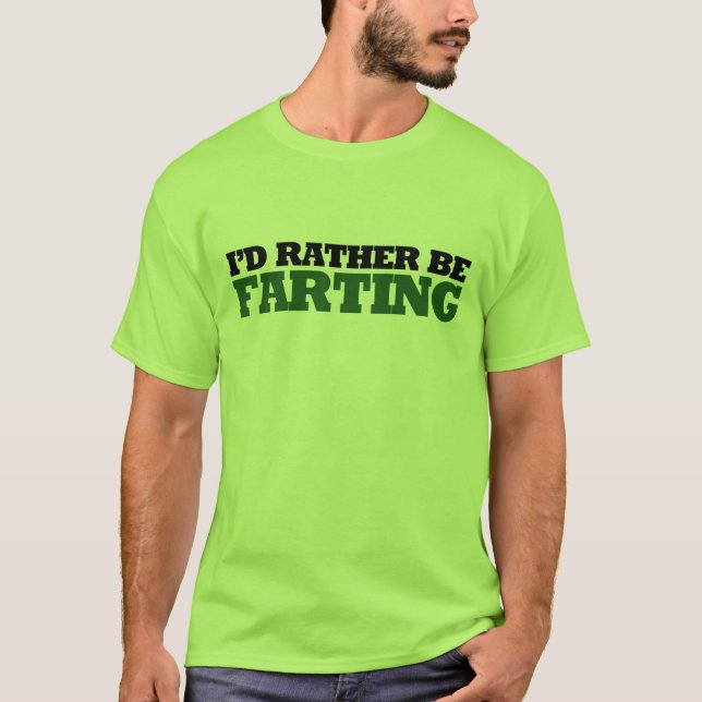 T-shirt Je préférerais être Farting (Devant)