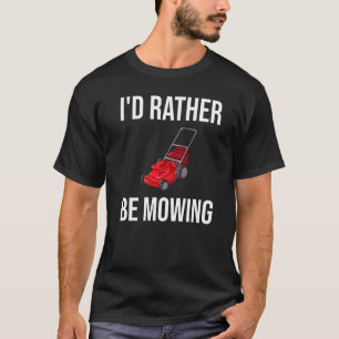 T-shirt Je Préférerais Être Mailler Lawn Mower