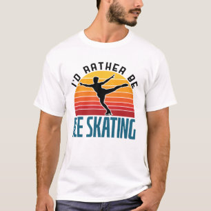 T-shirt Je Préférerais Être Patineur sur glace