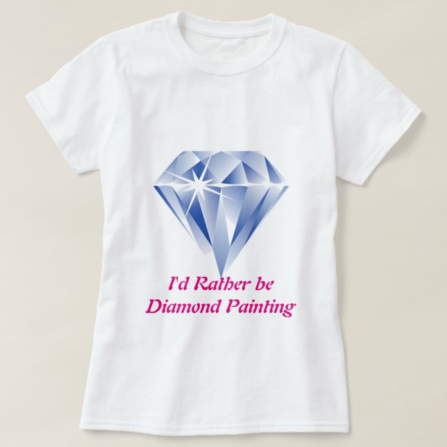 T-shirt Je préférerais être peintre de diamant (Design devant)