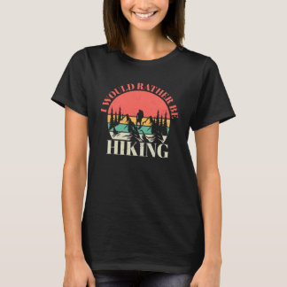 T-shirt Je Préférerais Être Randonnée Activité Extérieure 