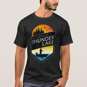T-shirt Je préférerais être sur le lac Thunder dans le Wis