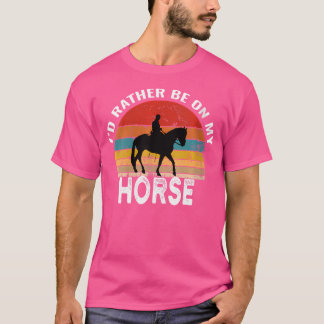 T-shirt Je Préférerais Être Sur Mon Cheval Drôle Équitatio