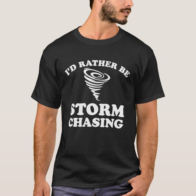 T-shirt Je préférerais être tempête à la chasse météorolog (Devant)