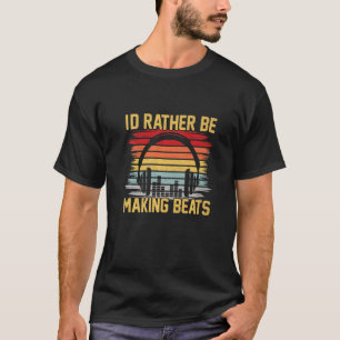 T-shirt Je Préférerais Faire Beats Beat Makers Musique Pro