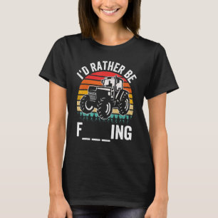 T-shirt Je préférerais faire de l'agriculture Tracteur Ret