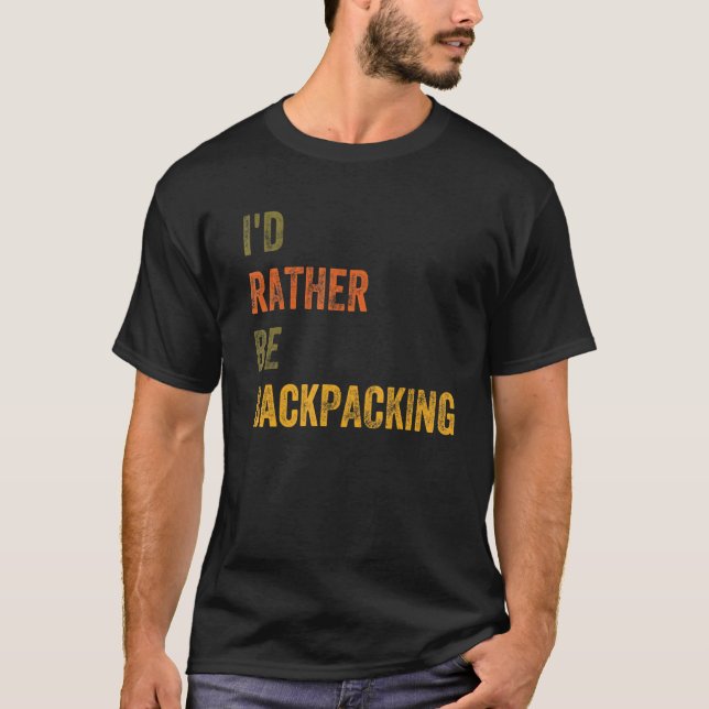 T-shirt Je préférerais faire du backpacking (Devant)