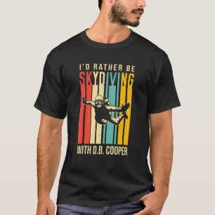 T-shirt Je préférerais faire du parachutisme avec D B Coop