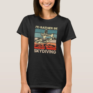 T-shirt Je préférerais faire du parachutisme en chute libr