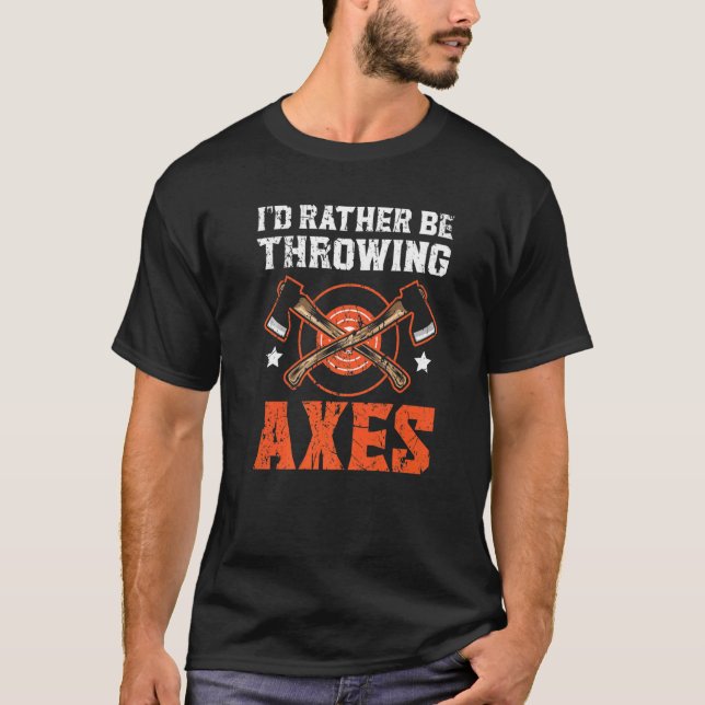 T-shirt Je Préférerais Jeter Axes Ax Thrower Hatchet The (Devant)