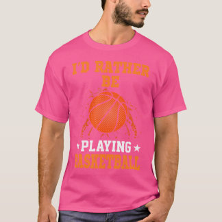 T-shirt Je Préférerais Jouer Au Basket