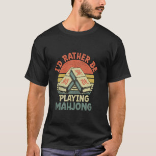 T-shirt Je préférerais jouer au jeu de tuiles Mahjong Mahj