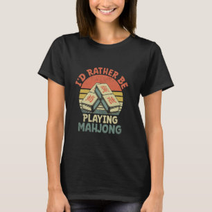 T-shirt Je préférerais jouer au jeu de tuiles Mahjong Mahj
