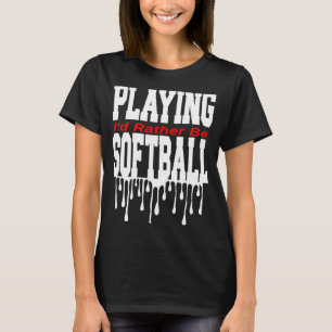 T-shirt Je Préférerais Jouer Au Softball