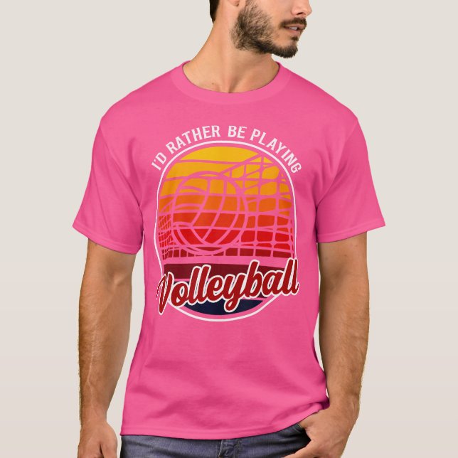 T-shirt Je Préférerais Jouer Au Volley-Ball Drôle (Devant)