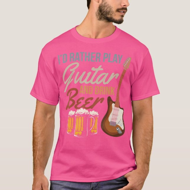 T-shirt Je Préférerais Jouer De La Guitare Et Boire De La  (Devant)