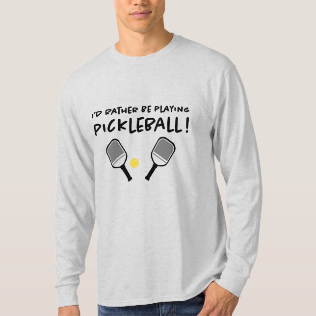 T-shirt Je Préférerais Jouer Pickleball Nom Personnalisé G (Devant)