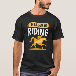 T-shirt Je préférerais monter à cheval Cavalier Équestre