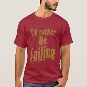 T-shirt Je préférerais naviguer