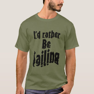 T-shirt Je préférerais naviguer