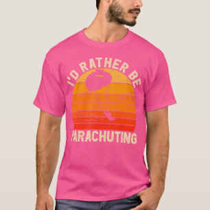 T-shirt Je Préférerais Parachuter La Skydiving