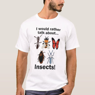 T-shirt Je préférerais parler des entomologistes des insec