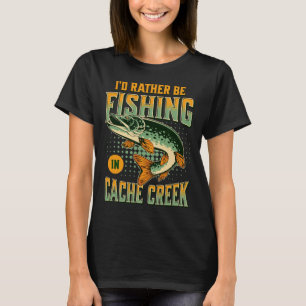T-shirt Je Préférerais Pêcher Dans Cache Creek