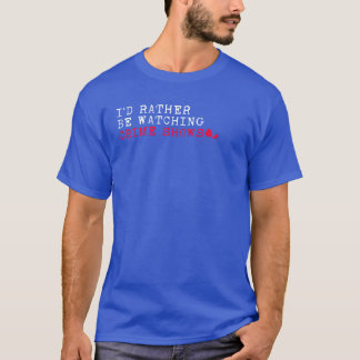 T-shirt Je préférerais regarder des émissions sur le crime