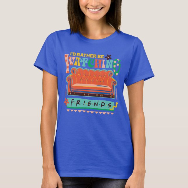 T-shirt Je préfèrerais regarder les amis™ Vibrant Grapic (Devant)