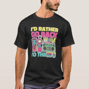 T-shirt Je Préférerais Revenir Au Jeu 1990 des années 90