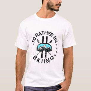 T-shirt Je Préférerais Skier Ski Ski Ski