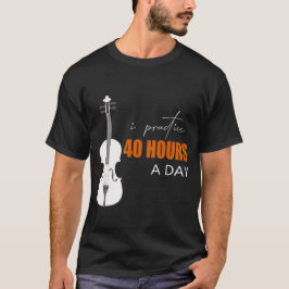 T-shirt Je Prends 40 Heures Par Jour - Citation De Violon