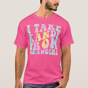 T-shirt Je prends Kandi des étrangers - Drôle Rave Edm Cra